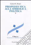 Propedeutica alla simbolica politica. Vol. 2 libro