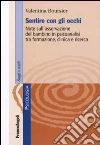 Sentire con gli occhi. Note sull'osservazione del bambino in psicoanalisi tra formazione, clinica e ricerca libro