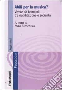 Abili per la musica? Vivere da bambini: tra riabilitazione e socialità