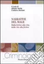 Narrative del male. Dalla fiction alla vita, dalla vita alla fiction libro