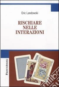 Rischiare nelle interazioni