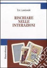 Rischiare nelle interazioni libro