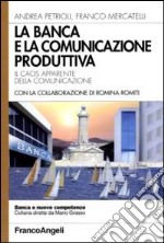 La banca e la comunicazione produttiva. Il caos apparente della comunicazione