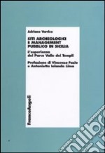 Siti archeologici e management pubblico in Sicilia. L'esperienza del parco Valle dei Templi libro