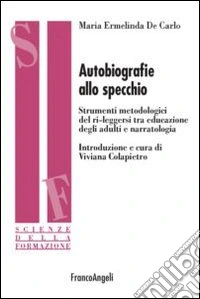 Autobiografie allo specchio. Strumenti metodologici del ri-leggersi tra educazione degli adulti e narratologia