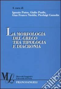 La Morfologia del greco tra tipologia e diacronia libro
