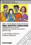 Figli adottivi crescono. Adolescenza ed età adulta: esperienze e proposte per operatori, genitori e figli libro