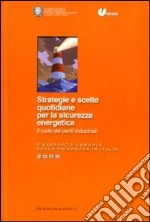 Strategie e scelte quotidiane per la sicurezza energetica. Il ruolo dei periti industriali. 6° Rapporto annuale sulla sicurezza in Italia