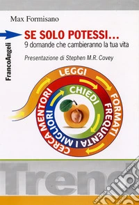 Se solo potessi... 9 domande che cambieranno la tua vita