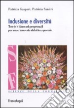 Inclusione e diversità. Teorie e itinerari progettuali per una rinnovata didattica speciale libro