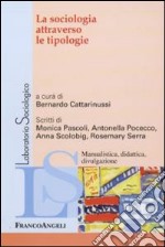 La Sociologia attraverso le tipologie libro