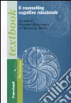 Il Counselling cognitivo-relazionale libro