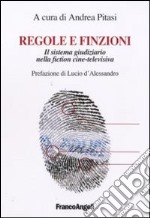 Regole e finzioni. Il sistema giudiziario nella fiction cine-televisiva libro