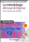 La Metodologia del Lean & Digitize. Per una organizzazione eccellente libro di Nicoletti Bernardo