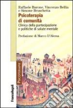 Psicoterapia di comunità. Clinica della partecipazione e politiche di salute mentale libro