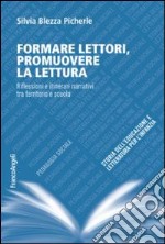 Formare lettori, promuovere la lettura. Riflessioni e itinerari narrativi tra territorio e scuola libro