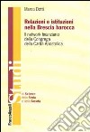 Relazioni e istituzioni nella Brescia barocca. Il network finanziario della Congrega della Carità Apostolica libro