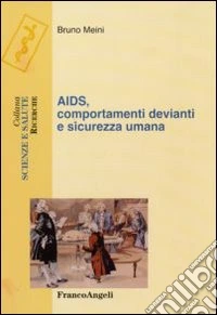 Aids, comportamenti devianti e sicurezza umana