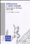 Adolescenza e salute mentale. Rappresentazioni del disagio psico-sociale libro di Cesaro M. (cur.)