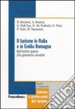 Il turismo in Italia e in Emilia Romagna. Dall'ordine sparso alla geometria variabile libro