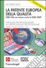 La patente europea della qualità EQDL FULL con inclusa anche la EQDL START. Manuale per raggiungere la certificazione professionale. Con 2 CD-ROM libro