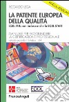 La patente europea della qualità EQDL FULL con inclusa anche la EQDL START. Manuale per raggiungere la certificazione professionale. Con 2 CD-ROM libro di Lega Riccardo