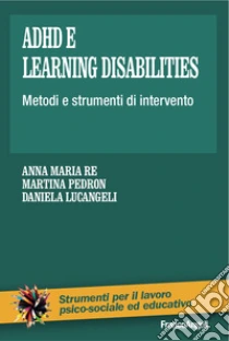 Adhd e learning disabilities. Metodi e strumenti di intervento