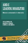 Adhd e learning disabilities. Metodi e strumenti di intervento libro