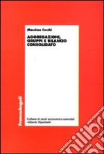 Aggregazioni, gruppi e bilancio consolidato libro