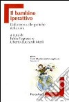 Il bambino iperattivo. Dalla teoria alle pratiche della cura libro