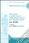 Mutazioni e permanenze nella storia navale del Mediterraneo. Secc. XVI-XIX. Annali di storia militare europea. Vol. 2 libro