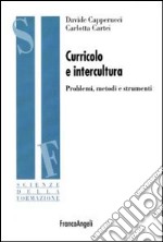 Curricolo e intercultura. Problemi, metodi, strumenti libro