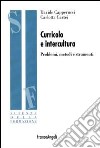 Curricolo e intercultura. Problemi, metodi, strumenti libro