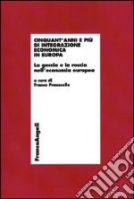 Cinquant'anni e più di integrazione economica in Europa. La goccia e la roccia nell'economia europea libro