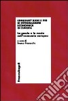 Cinquant'anni e più di integrazione economica in Europa. La goccia e la roccia nell'economia europea libro di Praussello F. (cur.)