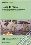 Dopo lo Stato. Storia e antropologia della ricomposizione sociale nella Somalia settentrionale libro