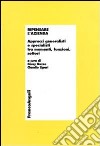 Ripensare l'azienda. Approcci generalisti e specialisti tra momenti, funzioni, settori. Con CD-ROM libro