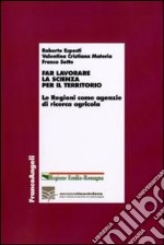 Far lavorare la scienza per il territorio. Le Regioni come agenzie di ricerca agricola