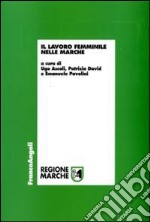 Il lavoro femminile nelle Marche libro