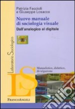 Nuovo manuale di sociologia visuale. Dall'analogico al digitale