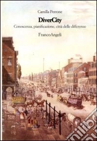 Divercity. Conoscenza, pianificazione città delle differenze