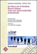 Un Futuro per la funzione risorse umane: verso una nuova leadership professionale libro