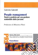 People management. Teorie e pratiche per una gestione sostenibile delle persone libro