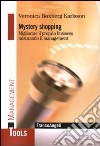 Mystery shopping. Migliorare il proprio business misurando il management libro