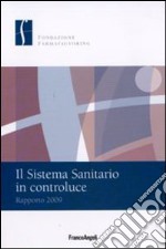 Il sistema sanitario in controluce. Rapporto 2009