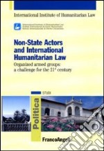 Non-State actors and international humanitarian law. Organized armed groups: a challenge for the 21st century