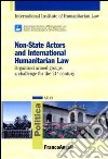 Non-State actors and international humanitarian law. Organized armed groups: a challenge for the 21st century libro