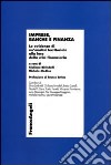 Imprese, banche e finanza. Le evidenze di un'analisi territoriale alla luce della crisi finanziaria libro