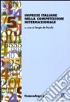 Imprese italiane nella competizione internazionale libro