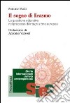 Il sogno di Erasmo. La questione educativa nel processo di integrazione europea libro